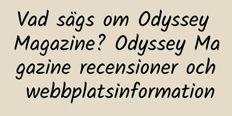 Vad sägs om Odyssey Magazine? Odyssey Magazine recensioner och webbplatsinformation