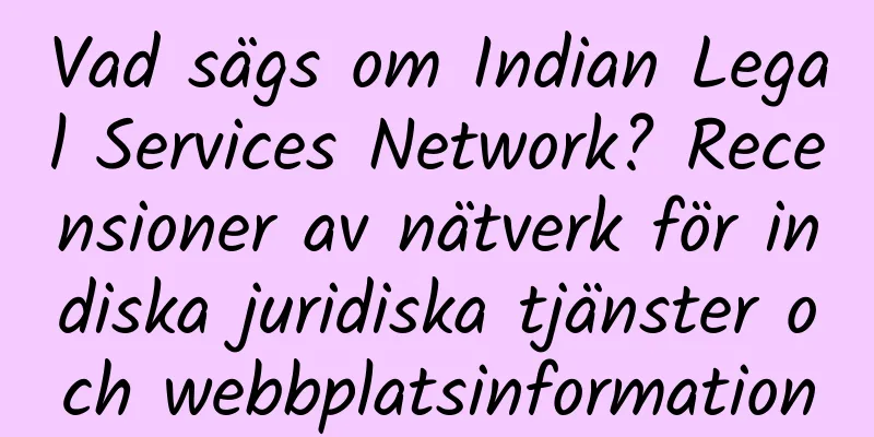 Vad sägs om Indian Legal Services Network? Recensioner av nätverk för indiska juridiska tjänster och webbplatsinformation