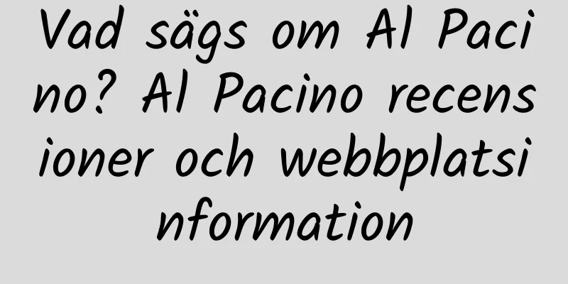Vad sägs om Al Pacino? Al Pacino recensioner och webbplatsinformation