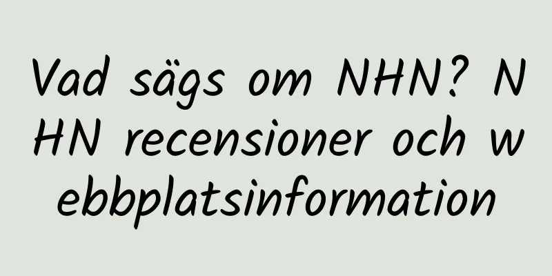 Vad sägs om NHN? NHN recensioner och webbplatsinformation