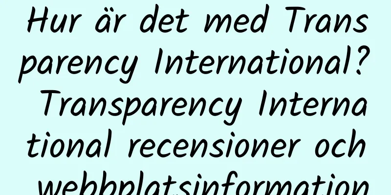 Hur är det med Transparency International? Transparency International recensioner och webbplatsinformation