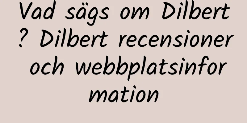 Vad sägs om Dilbert? Dilbert recensioner och webbplatsinformation