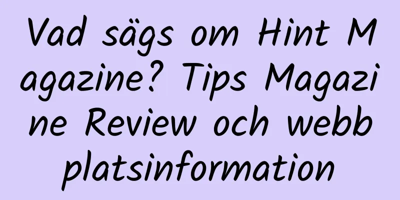 Vad sägs om Hint Magazine? Tips Magazine Review och webbplatsinformation