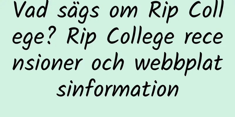 Vad sägs om Rip College? Rip College recensioner och webbplatsinformation