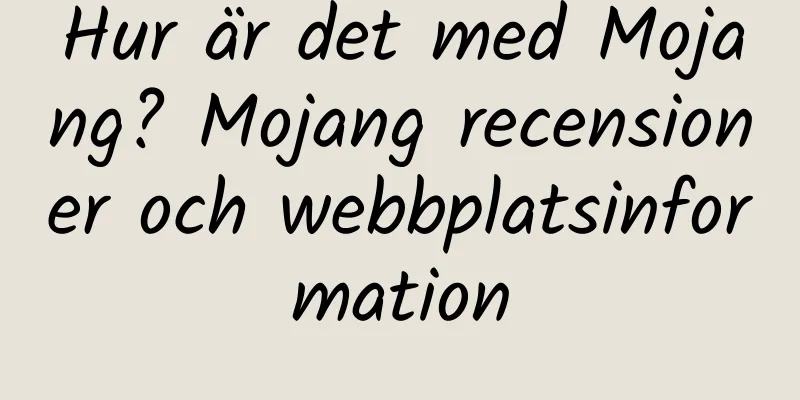 Hur är det med Mojang? Mojang recensioner och webbplatsinformation