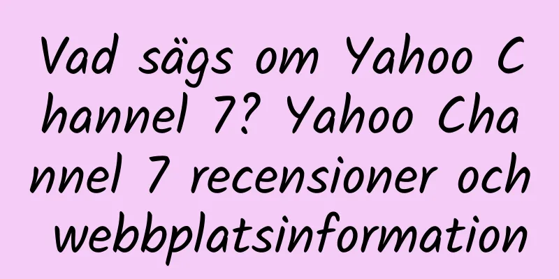 Vad sägs om Yahoo Channel 7? Yahoo Channel 7 recensioner och webbplatsinformation
