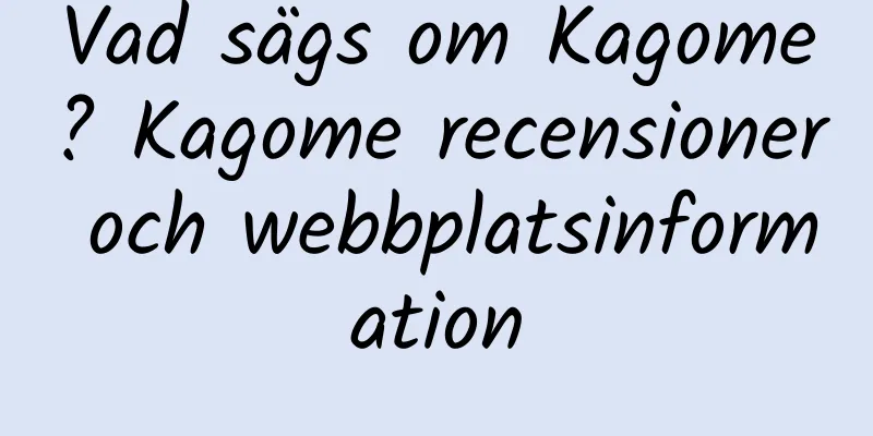 Vad sägs om Kagome? Kagome recensioner och webbplatsinformation