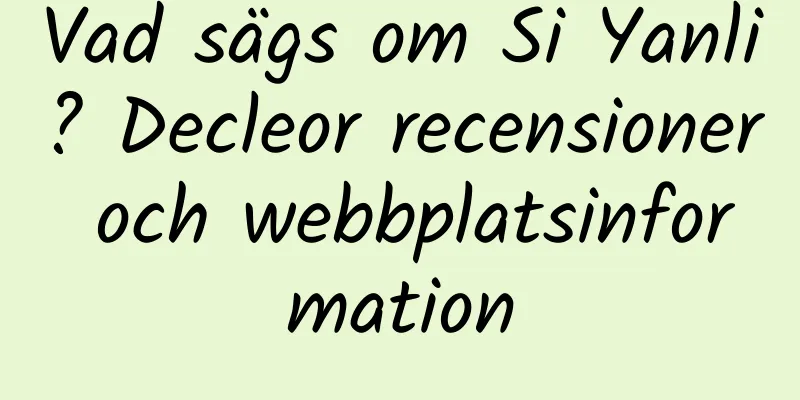 Vad sägs om Si Yanli? Decleor recensioner och webbplatsinformation