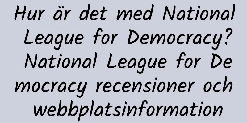 Hur är det med National League for Democracy? National League for Democracy recensioner och webbplatsinformation