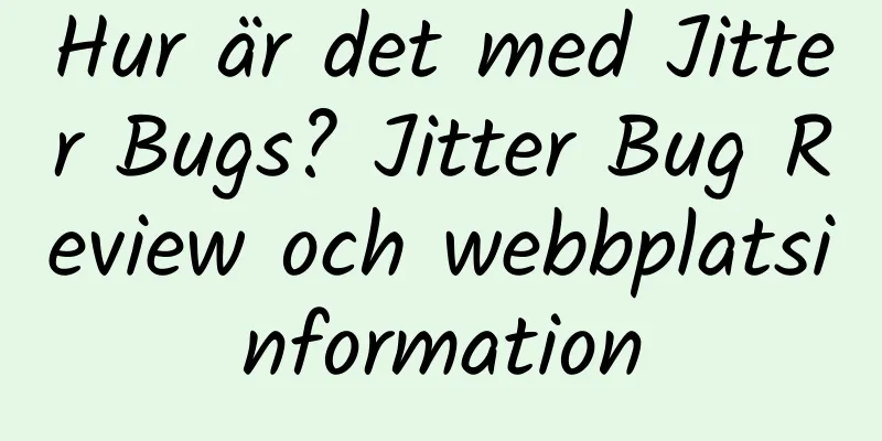 Hur är det med Jitter Bugs? Jitter Bug Review och webbplatsinformation