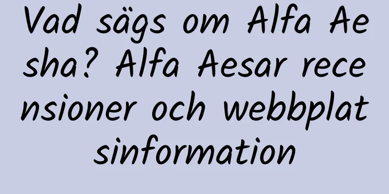 Vad sägs om Alfa Aesha? Alfa Aesar recensioner och webbplatsinformation
