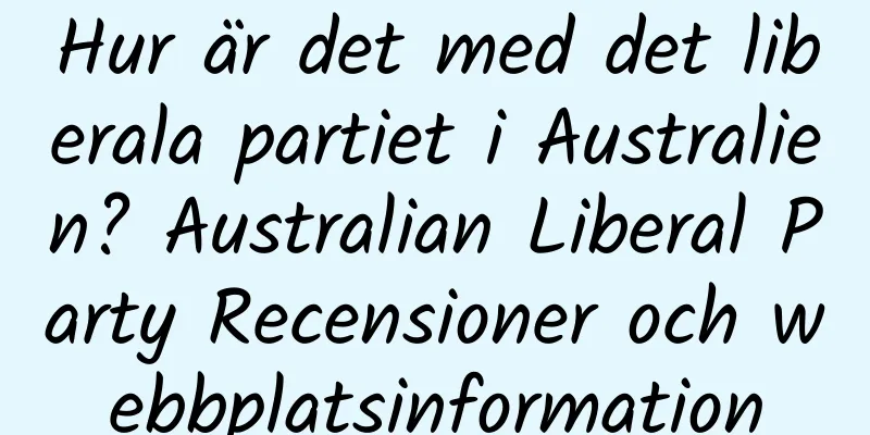 Hur är det med det liberala partiet i Australien? Australian Liberal Party Recensioner och webbplatsinformation