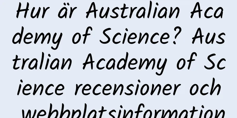 Hur är Australian Academy of Science? Australian Academy of Science recensioner och webbplatsinformation
