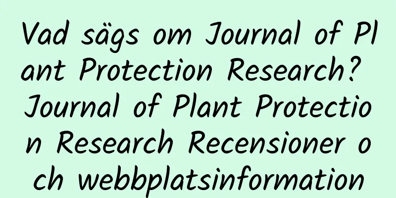 Vad sägs om Journal of Plant Protection Research? Journal of Plant Protection Research Recensioner och webbplatsinformation