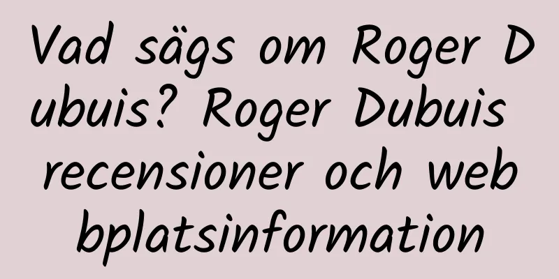 Vad sägs om Roger Dubuis? Roger Dubuis recensioner och webbplatsinformation