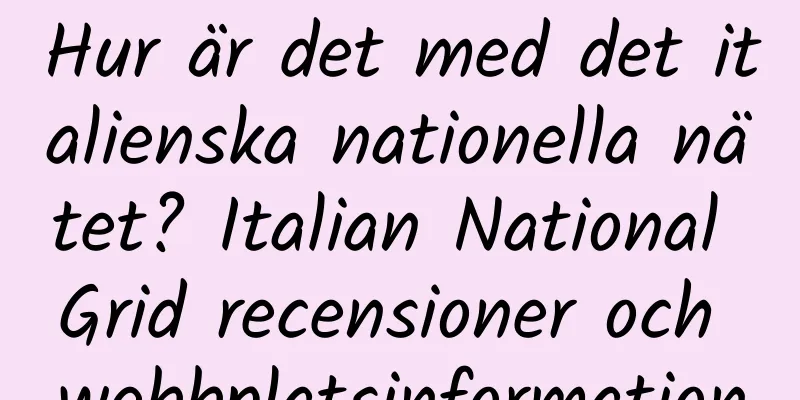 Hur är det med det italienska nationella nätet? Italian National Grid recensioner och webbplatsinformation
