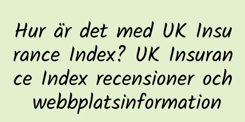 Hur är det med UK Insurance Index? UK Insurance Index recensioner och webbplatsinformation