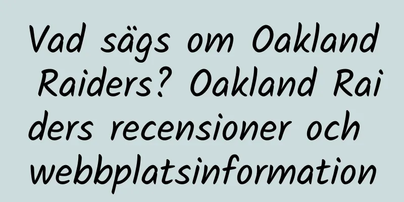 Vad sägs om Oakland Raiders? Oakland Raiders recensioner och webbplatsinformation