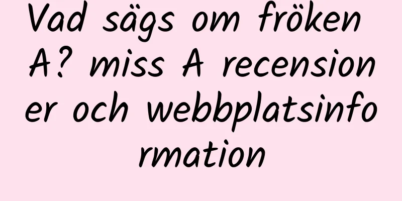 Vad sägs om fröken A? miss A recensioner och webbplatsinformation