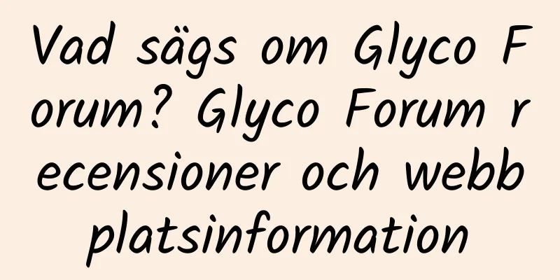 Vad sägs om Glyco Forum? Glyco Forum recensioner och webbplatsinformation