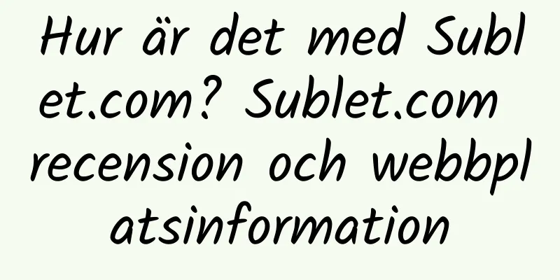 Hur är det med Sublet.com? Sublet.com recension och webbplatsinformation