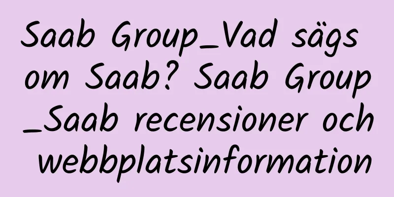 Saab Group_Vad sägs om Saab? Saab Group_Saab recensioner och webbplatsinformation
