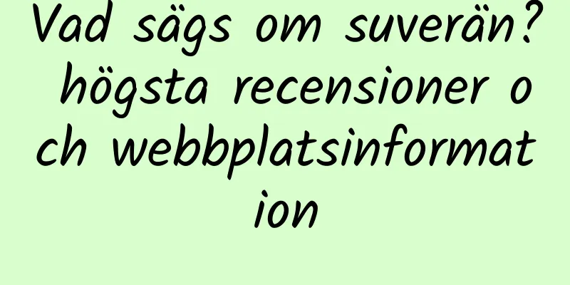 Vad sägs om suverän? högsta recensioner och webbplatsinformation
