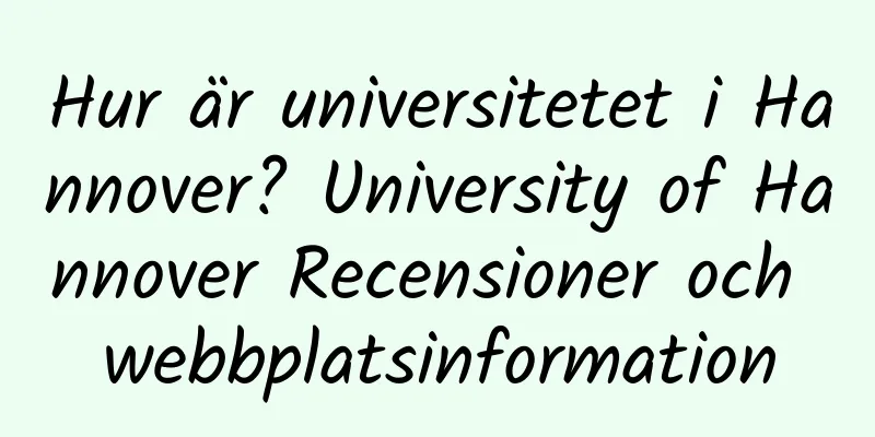 Hur är universitetet i Hannover? University of Hannover Recensioner och webbplatsinformation