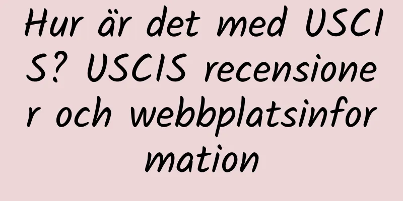 Hur är det med USCIS? USCIS recensioner och webbplatsinformation