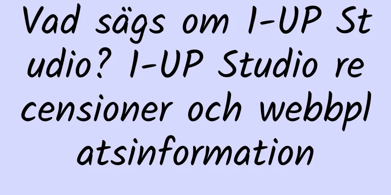 Vad sägs om 1-UP Studio? 1-UP Studio recensioner och webbplatsinformation
