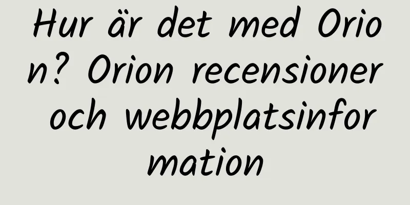 Hur är det med Orion? Orion recensioner och webbplatsinformation
