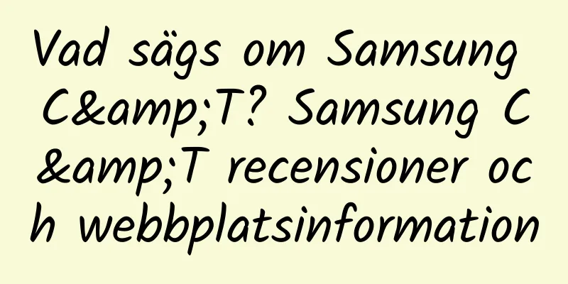 Vad sägs om Samsung C&T? Samsung C&T recensioner och webbplatsinformation