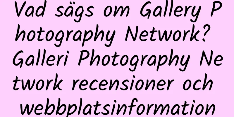 Vad sägs om Gallery Photography Network? Galleri Photography Network recensioner och webbplatsinformation