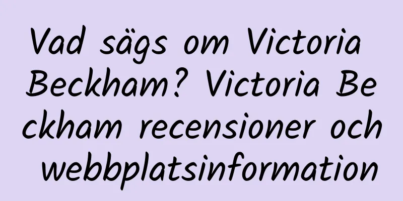 Vad sägs om Victoria Beckham? Victoria Beckham recensioner och webbplatsinformation
