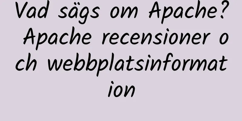 Vad sägs om Apache? Apache recensioner och webbplatsinformation