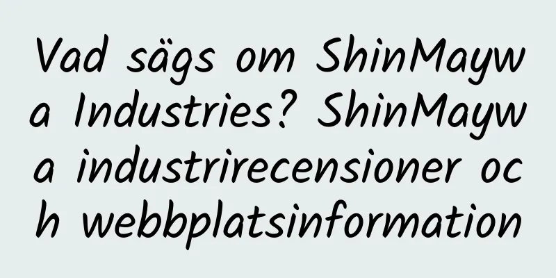 Vad sägs om ShinMaywa Industries? ShinMaywa industrirecensioner och webbplatsinformation