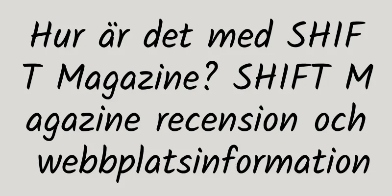Hur är det med SHIFT Magazine? SHIFT Magazine recension och webbplatsinformation