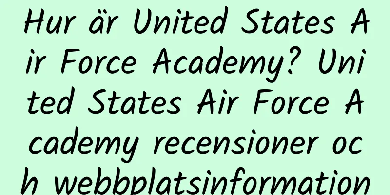 Hur är United States Air Force Academy? United States Air Force Academy recensioner och webbplatsinformation