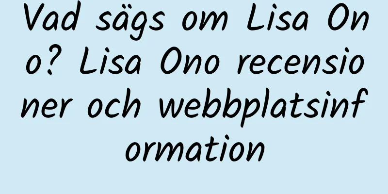 Vad sägs om Lisa Ono? Lisa Ono recensioner och webbplatsinformation