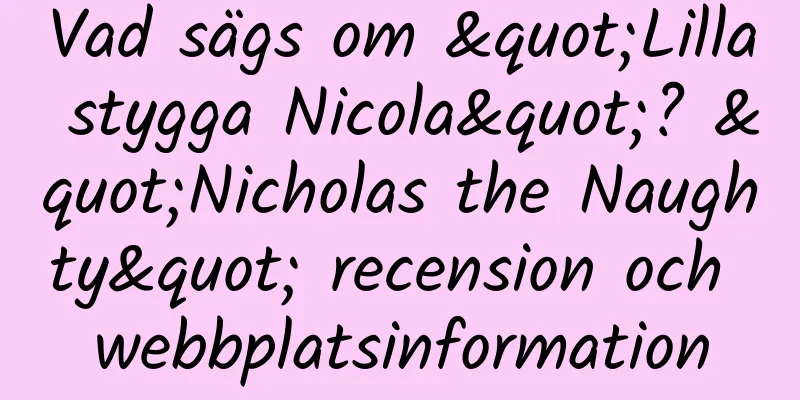 Vad sägs om "Lilla stygga Nicola"? "Nicholas the Naughty" recension och webbplatsinformation