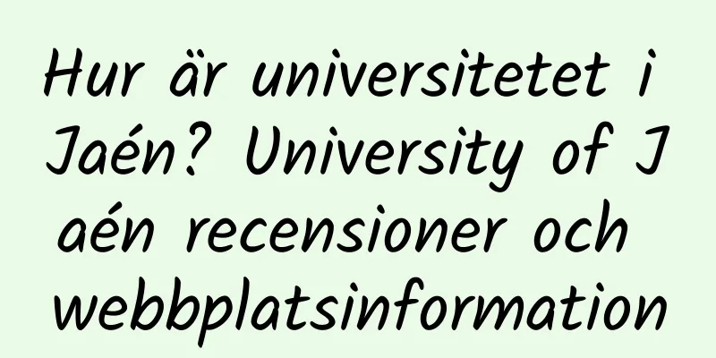 Hur är universitetet i Jaén? University of Jaén recensioner och webbplatsinformation