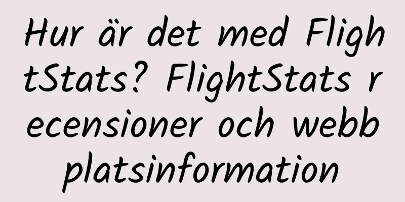 Hur är det med FlightStats? FlightStats recensioner och webbplatsinformation