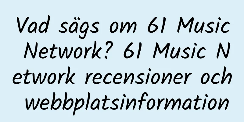 Vad sägs om 61 Music Network? 61 Music Network recensioner och webbplatsinformation