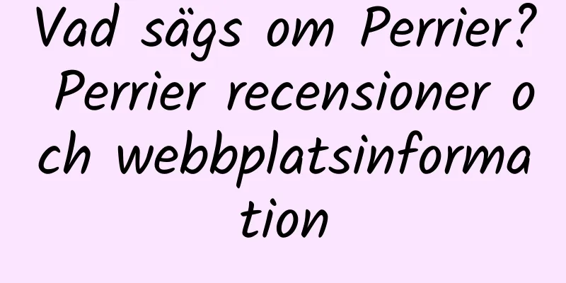 Vad sägs om Perrier? Perrier recensioner och webbplatsinformation
