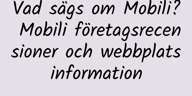 Vad sägs om Mobili? Mobili företagsrecensioner och webbplatsinformation