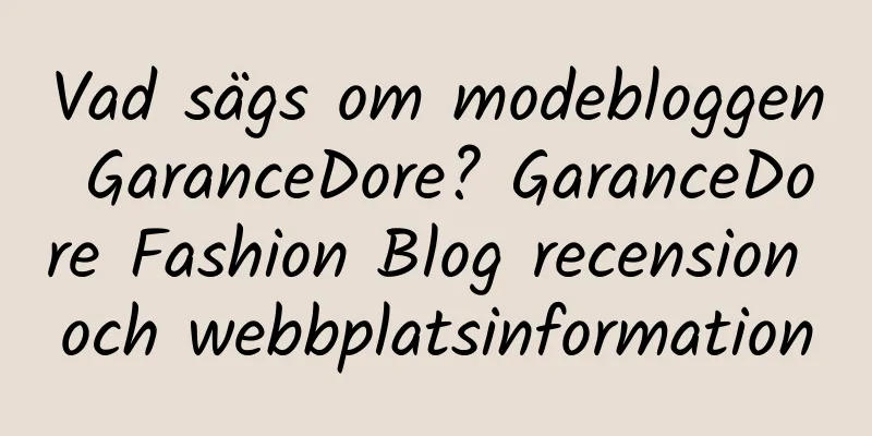 Vad sägs om modebloggen GaranceDore? GaranceDore Fashion Blog recension och webbplatsinformation