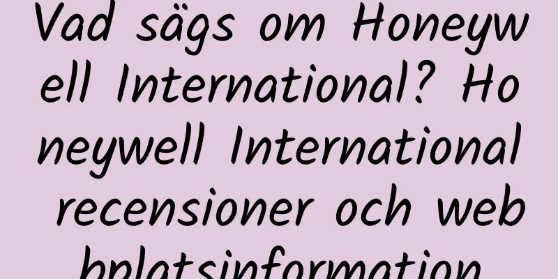 Vad sägs om Honeywell International? Honeywell International recensioner och webbplatsinformation