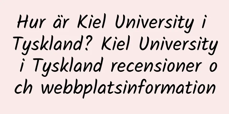 Hur är Kiel University i Tyskland? Kiel University i Tyskland recensioner och webbplatsinformation
