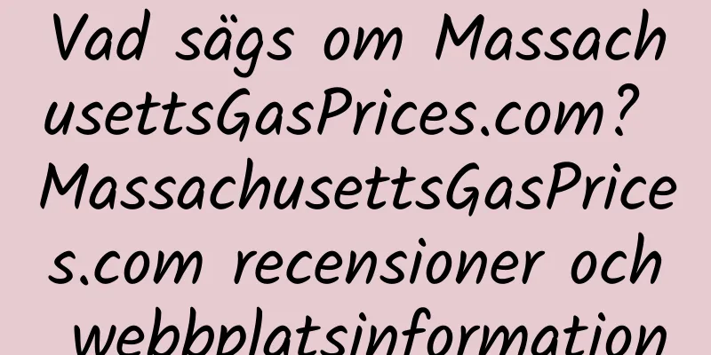 Vad sägs om MassachusettsGasPrices.com? MassachusettsGasPrices.com recensioner och webbplatsinformation