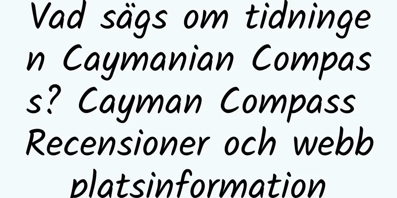 Vad sägs om tidningen Caymanian Compass? Cayman Compass Recensioner och webbplatsinformation